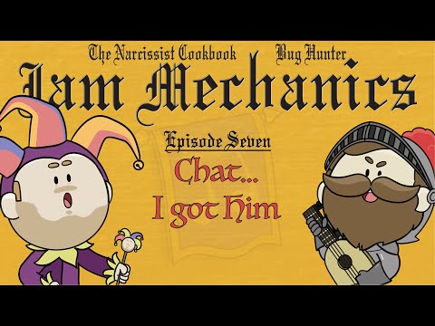 JAM MECHANICS (szn 4, ep 7) - Chat... I Got Him