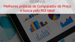 Webinar: Melhores práticas de Comparador de Preço e busca pelo ROI ideal screenshot 5