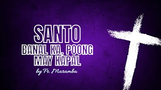 Santo banal Ka Poong Maykapal Maramba s   Awitin Sa  Kwaresma At Mga Mahal Na Araw