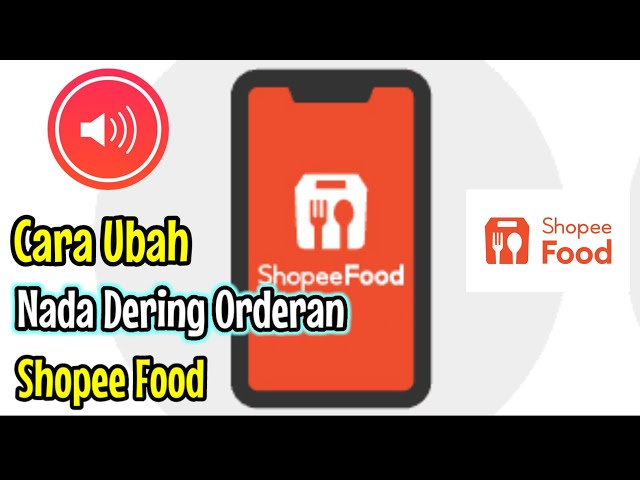 cara mengubah nada dering shopee food || cara mengganti nada pesanan shopee food class=