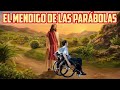 EL MENDIGO DE LAS PARÁBOLAS