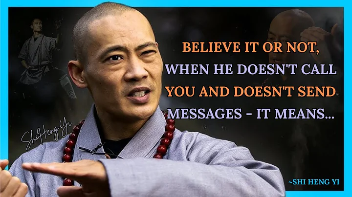 Believe it or not, when he doesn’t call or message you, it means… – Shi Heng Yi Talk