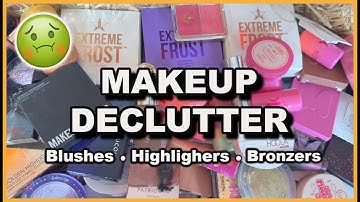 MAKEUP COLLECTION DECLUTTER | Blush, Highlighters and Bronzers | This Was BAD! |  2025