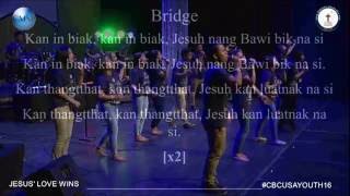 Video thumbnail of "Praise and Worship Team, Part - 1 (MI LUAT KAN SI with Lyrics) @ CBC USA YOUTH CONFERENCE 2016"