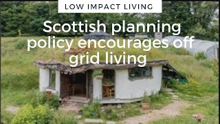 Scottish planning policy welcomes Off Grid Living and building low impact dwellings