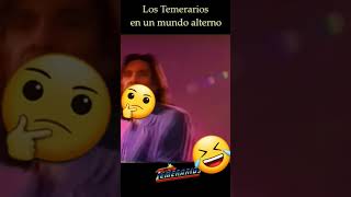 #los temerarios de la vecindad 🤣