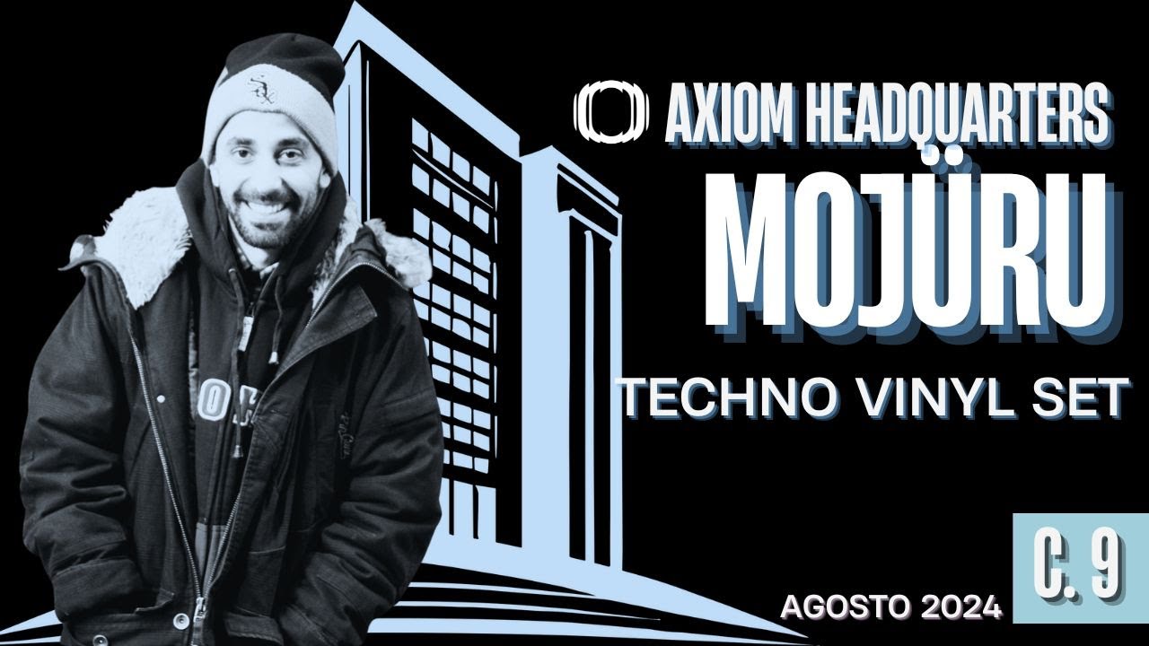 C.9. MOJÜRU. TECHNO VINYL SET. SEPTIEMBRE 2025. AXIOM HEADQUARTERS 
