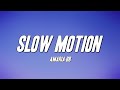 AMARIA BB - Slow Motion (Lyrics)
