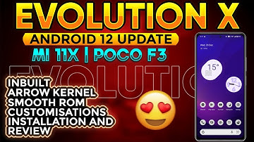 Evolution X 6.0 for Mi 11x and Poco F3 | Evo X Android 12 Update Installation and Review 🔥