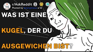 Was Ist Eine Kugel, Der Du Ausgewichen Bist? Raskreddit Deutsch