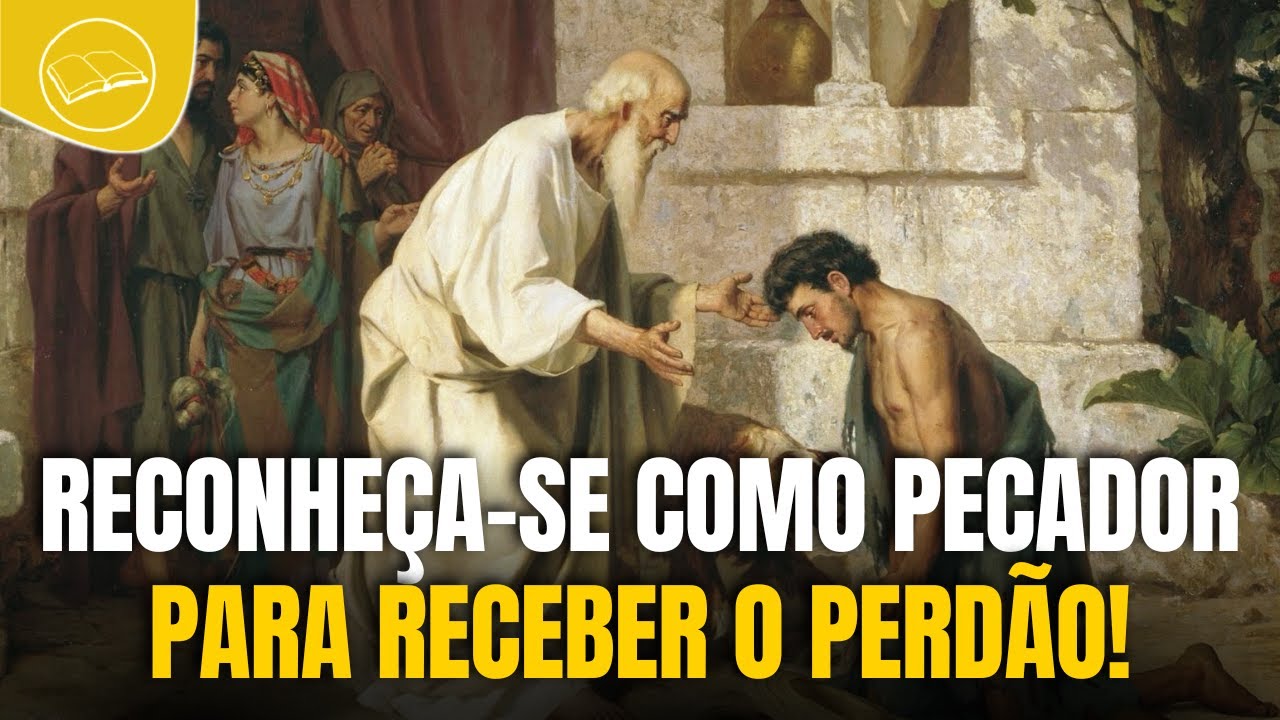 Reconheça-se como pecador para receber o perdão de Deus! - YouTube