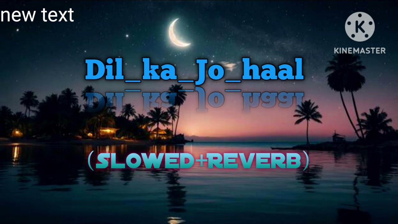Dil ka Jo haal h solved+Reverb 😈