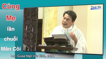 Cùng Mẹ lần chuỗi Mân Côi - Lm. Giuse Ngô Văn Kha, DCCT Hà Nội