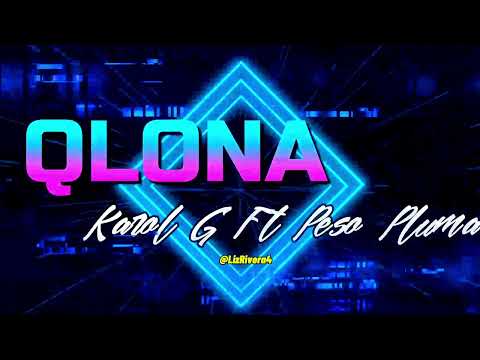 Karol G ft Peso Pluma- Qlona (LETRA)