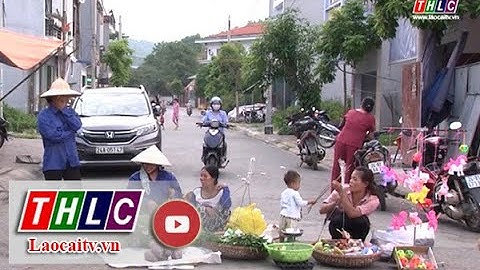 Tái diễn chợ cóc, chợ tạm kinh doanh lấn chiếm vỉa hè, lòng đường | THLC