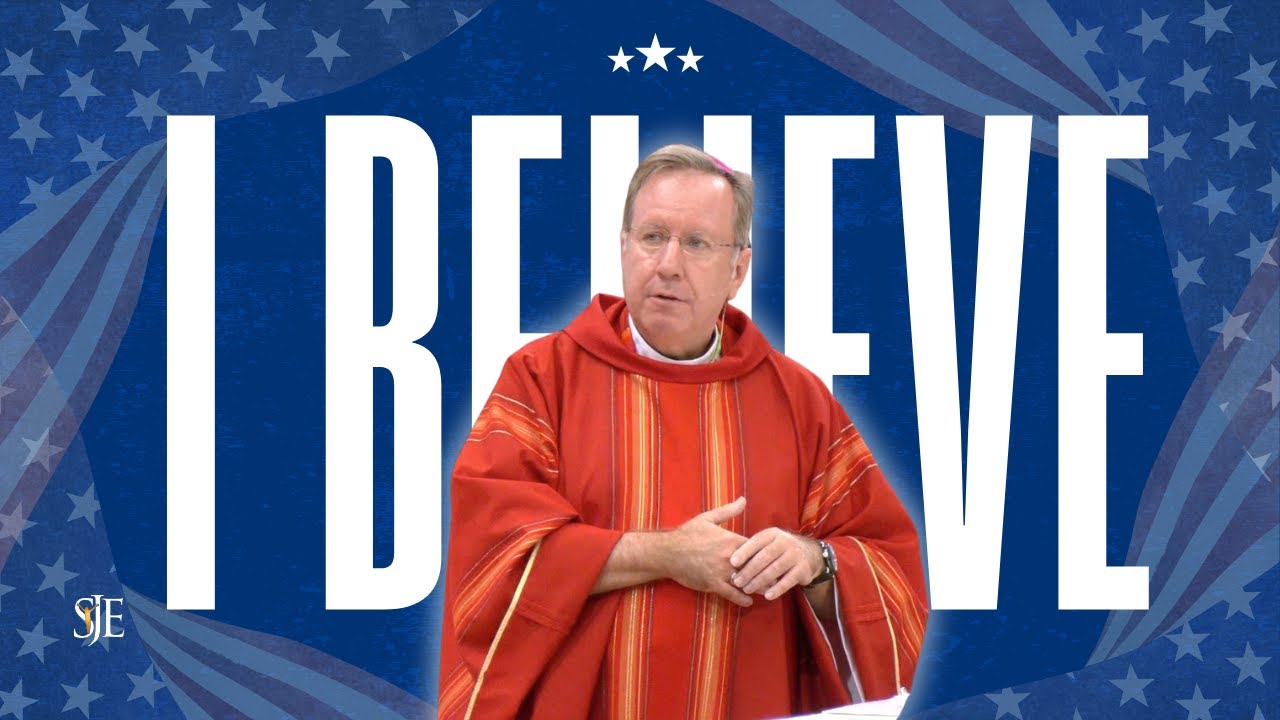 I Believe | Homily | Bishop Robert McClory