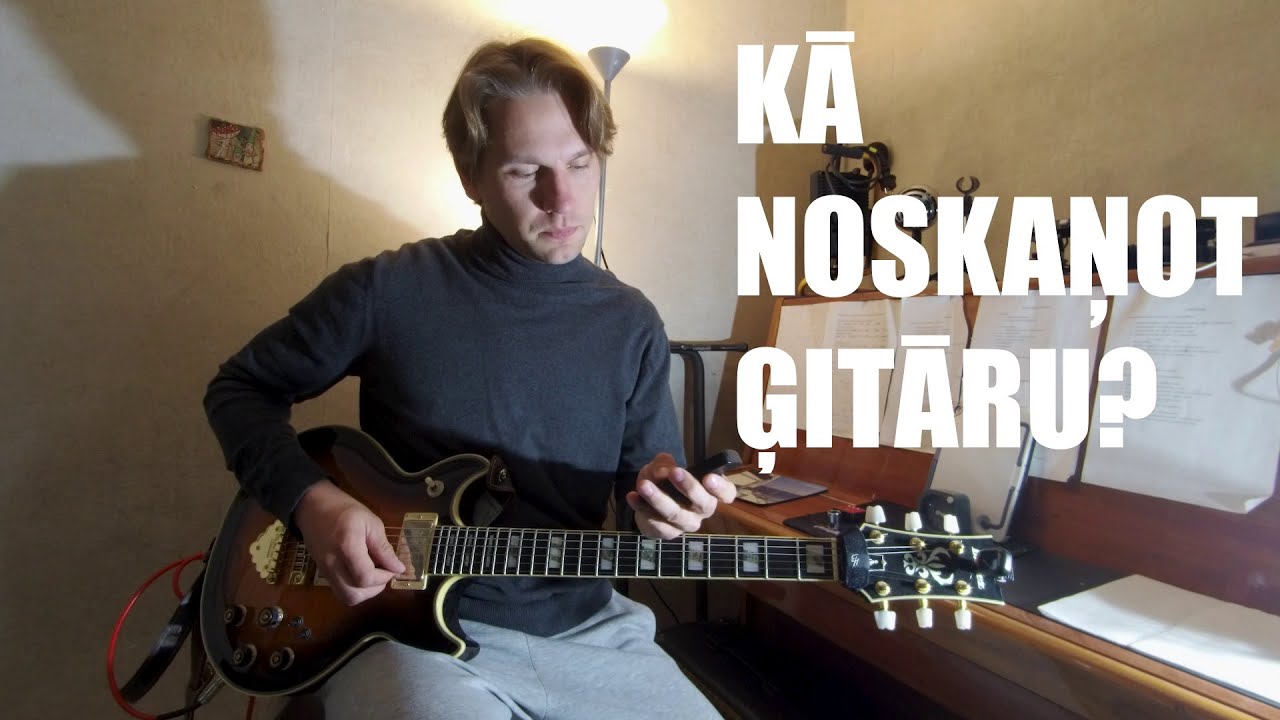 🎸KĀ NOSKAŅOT ĢITĀRU? | Ģitārspēles nodarbība