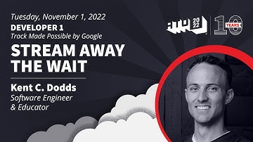 Stream Away the Wait - Kent C. Dodds - Software Engineer & Educator