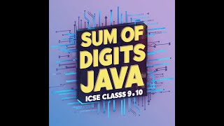 ICSE Java Program Challenge: Calculate Sum of Digits Like a Pro!