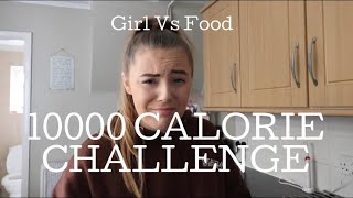 10000 CALORIE CHALLENGE | GIRL VS FOOD