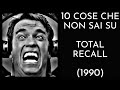 10 COSE CHE NON SAI SU TOTAL RECALL - THE VNTG NETWORK