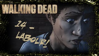 The Walking (Dead Season 2) - 14 - LABOUR!