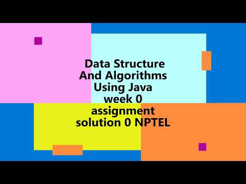 Data Structure And Algorithms Using Java  || WEEK 0 SOLUTION 0  || NPTEL 2022
