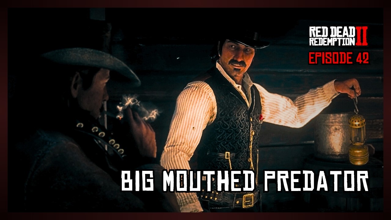 Big-Mouthed Predator | Red Dead Redemption 2 Episode 42