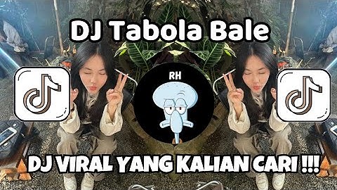 DJ TABOLA BALE FYP TIKTOK TERBARU YANG KALIAN CARI CARI !!!