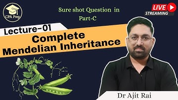 Genetics Le 1 | Complete Mendelian Inheritance in one Go | By Dr Ajit Rai | Imp Concept + Tricks