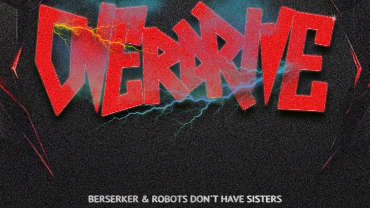 Watch Berserker x Robots Don't Have Sisters - Overdrive on YouTube Watch Berserker x Robots Don't Have Sisters - Overdrive on YouTube
