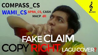 Apakah WAMI_CS, COMPASS_CS, APRA_CS, CASH, MACP dll, CLAIM COPYRIGHT PALSU❓FAKE CLAIM❓❗