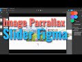 Image Slider Animation in Figma | Parallax Slider Figma