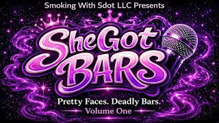 She Got Bars Vol. 1 👑 | Episode 1: All Female Cypher | Smoking With Sdot