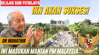 IKN Akan Berhasil! Belajar Dari Putrajaya - Ini Saran Dari DR Mahathir, Mantan PM Malaysia