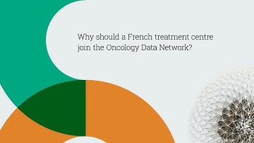Why a French Treatment Centre Should Join The Oncology Data Network (ODN)