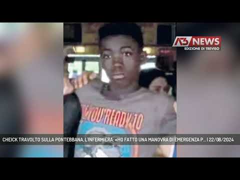 CHEICK TRAVOLTO SULLA PONTEBBANA, L'INFERMIERA: «HO FATTO UNA MANOVRA DI EMERGENZA P... | 22/08/2024