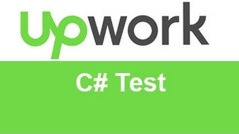 Upwork C# Test Answers -TOP 10% 20%