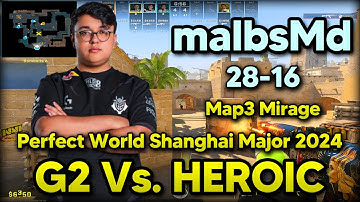 malbsMd (28-16) Rating 1.54 M3 (Mirage) - G2 Vs. HEROIC - Perfect World Shanghai Major 2024