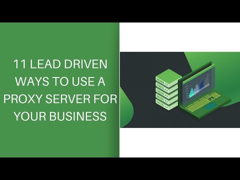 11 Lead Driven Ways To Use A Proxy Server For Your Business