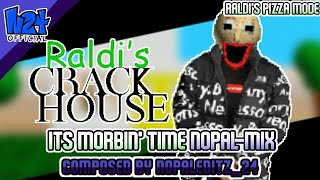 Its Morbin Time Nopal-Mix - Raldis Crackhouse Unofficial Soundtrack