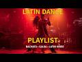 Latin Dance Playlist 💃 Bachata &amp; Salsa Hits for Dancing (60 Min)