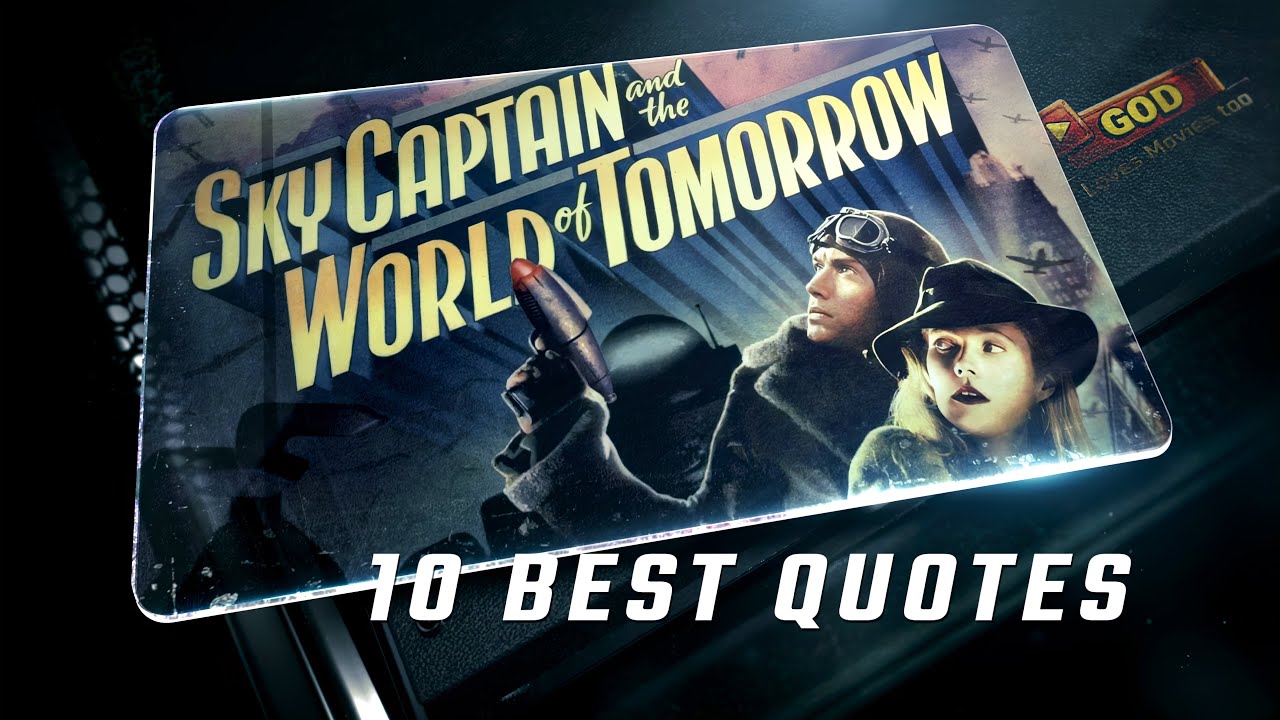 Sky Captain and the World of Tomorrow 2004 | 10 Best Quotes