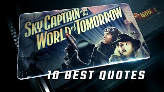 Sky Captain And The World Of Tomorrow 2004 10 Best Quotes
