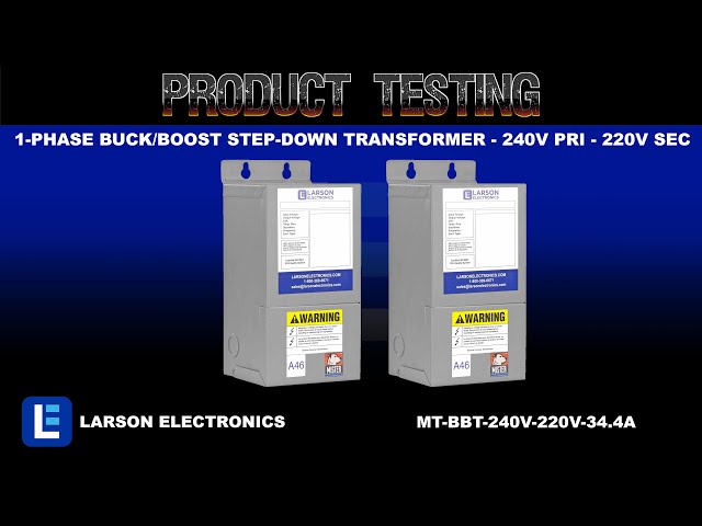 Larson Electronics - 1 Phase Buck & Boost Step-Down Transformer - 240V  Primary - 208V Secondary at 70.8 Amps - 50/60Hz