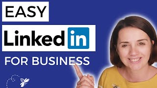 How to Use LinkedIn For Business: The Ultimate Guide