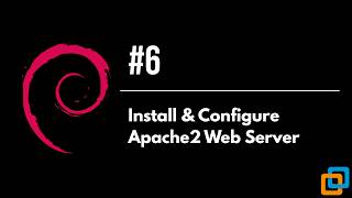 #6 - Install, Configure, & Test Apache2 Web Server on Debian 13 VMware