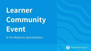 deeplearning.ai Learner Community Event ft. Roger Smith