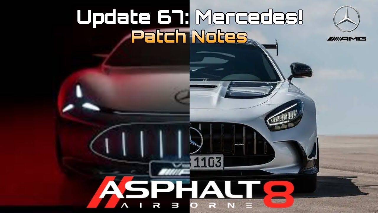 Asphalt 8 Patch Notes Upcoming Update 67: Mercedes! | Asphalt 8 ...
