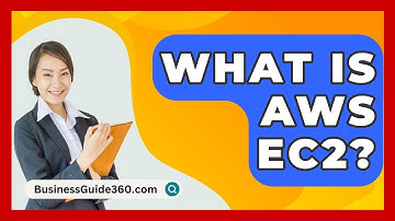 What Is AWS EC2? - BusinessGuide360.com